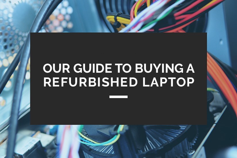 Our Guide to Buying the Best Refurbished Laptops